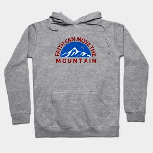 Faith Can Move The Mountain | Christian Saying Hoodie